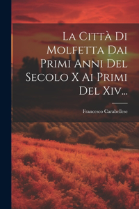 Città Di Molfetta Dai Primi Anni Del Secolo X Ai Primi Del Xiv...