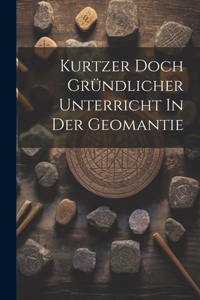 Kurtzer Doch Gründlicher Unterricht In Der Geomantie