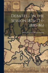 Debates ... in the Session 1876-77 (-1885-86)