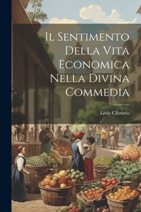 Il Sentimento Della Vita Economica Nella Divina Commedia