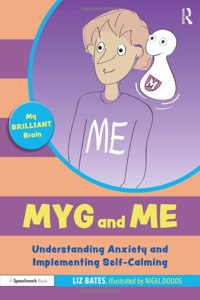 Myg and Me: Understanding Anxiety and Implementing Self-Calming