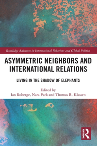 Asymmetric Neighbors and International Relations