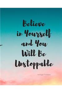 Believe in Yourself and You Will Be Unstoppable