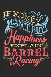 If Money Can't Buy Happiness Explain Barrel Racing