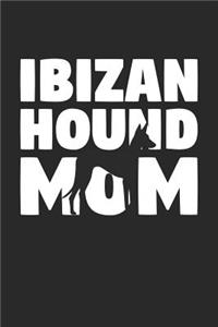 Ibizan Hound Notebook 'Ibizan Hound Mom' - Gift for Dog Lovers - Ibizan Hound Journal