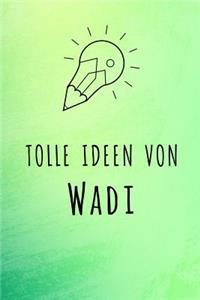 Tolle Ideen von Wadi