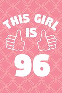 Notebook for 96 Year Old Woman - This Girl Is 96 Years Old - Womens Journal - 96th Birthday Gift For Women