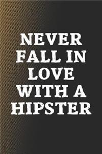 Never Fall In Love With A Hipster