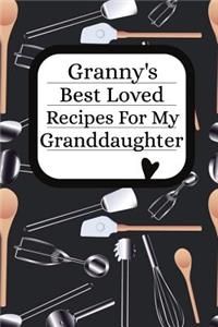 Granny's Best Loved Recipes For My Granddaughter