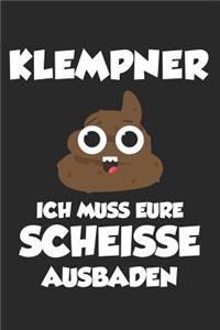 Klempner Ich Muss Eure Scheisse Ausbaden