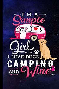 I'm A Simple Girl I Love Dogs Camping And Wine