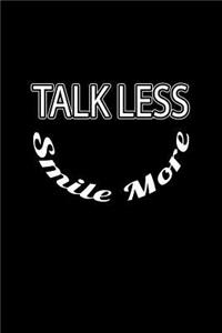 Talk less smile more