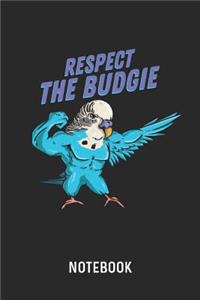 Respect The Budgie Notebook