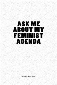 Ask Me About My Feminist Agenda