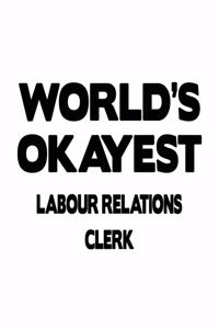 World's Okayest Labour Relations Clerk