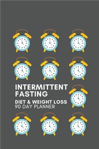 Intermittent Fasting Diet & Weight Loss 90 Day Planner: fasting - feeding 10:14, 16:8, 18:6, 20:4, 23:1 Time - keep Food tracker(Meal Prep), Exercises, Fitness tracker - Bodybuilding to healthy lifestyle 