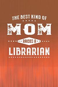 Best Kind Of Mom Raises A Librarian