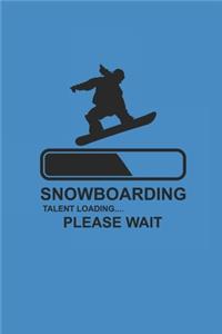 Snowboarding Talent Loading Please Wait: Notizbuch Snowboard Notebook Snowboarder Journal 6x9 kariert squared karo