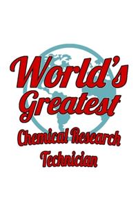 World's Greatest Chemical Research Technician