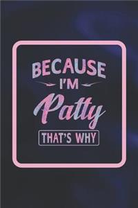 Because I'm Patty That's Why