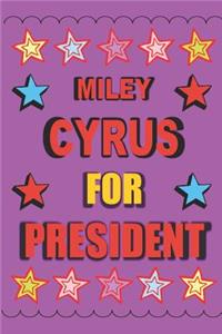 Miley Cyrus for President