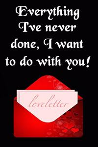 Everything I've Never Done, I Want to Do with You!