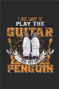 I Just Want To Play Guitar And Pet My Penguin