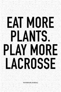 Eat More Plants. Play More Lacrosse