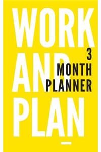 Work And Plan 3 Month Planner