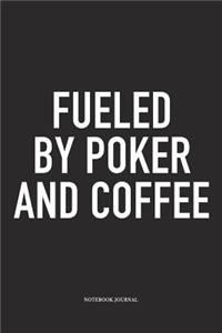 Fueled By Poker And Coffee