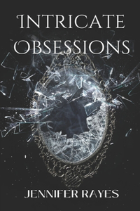 Intricate Obsessions