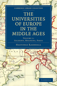 Universities of Europe in the Middle Ages: Volume 1, Salerno, Bologna, Paris
