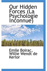 Our Hidden Forces (La Psychologie Inconnue)