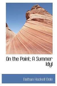 On the Point; A Summer Idyl