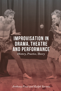 Improvisation in Drama, Theatre and Performance