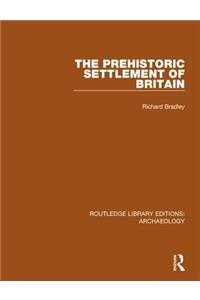 The Prehistoric Settlement of Britain