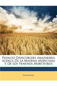 Pedacio Dioscorides Anazarbeo, Acerca de La Materia Medicinal y de Los Venenos Mortiferos