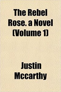 The Rebel Rose. a Novel (Volume 1)