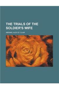 The Trials of the Soldier's Wife