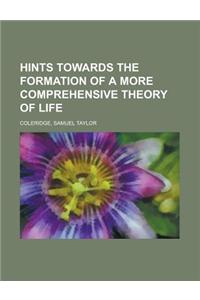 Hints Towards the Formation of a More Comprehensive Theory of Life