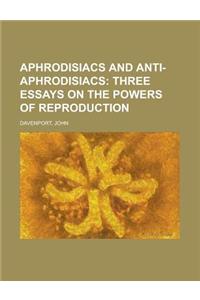 Aphrodisiacs and Anti-Aphrodisiacs