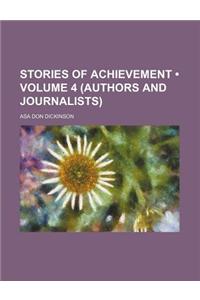 Stories of Achievement (Volume 4 (Authors and Journalists))