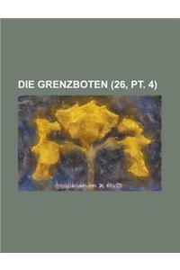 Die Grenzboten (26, PT. 4)