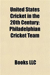 United States Cricket in the 20th Century