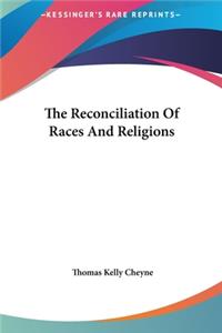 The Reconciliation of Races and Religions