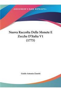 Nuova Raccolta Delle Monete E Zecche D'Italia V1 (1775)