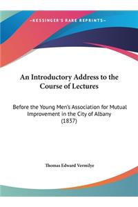 An Introductory Address to the Course of Lectures