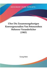 Uber Die Zusammengehorigen Konvergenzradien Von Potenzreihen Mehrerer Veranderlicher (1905)