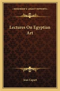 Lectures On Egyptian Art