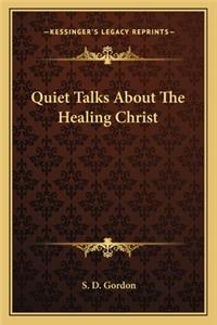 Quiet Talks About The Healing Christ